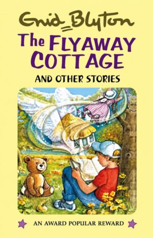 The Flyaway Cottage and Other Stories by Enid Blyton | Classic Children's Story Book