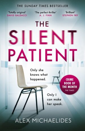 The Silent Patient by Alex Michaelides | International Bestselling Psychological Thriller Novel