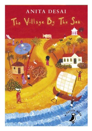 The Village by the Sea by Anita Desai | Puffin Books | Award-Winning Children's Classic Novel