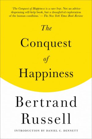 The Conquest of Happiness by Bertrand Russell | Classic Philosophy & Self-Help Book