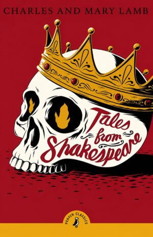 Tales from Shakespeare by Charles and Mary Lamb | Penguin Classics | Classic Shakespeare Stories