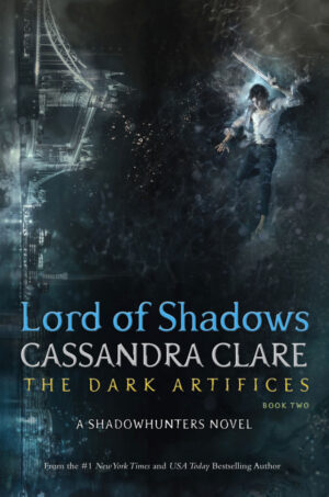 Lord of Shadows (The Dark Artifices Book 2) by Cassandra Clare | Shadowhunters Fantasy Novel